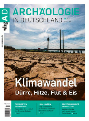 : Archäologie in Deutschland Nr 03 Juni - Juli 2022