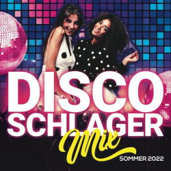 : Disco Schlager Mix Sommer 2022 (2022)