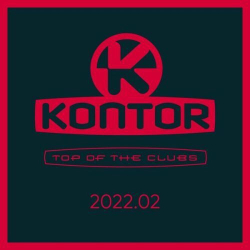 : Kontor Top Of The Clubs 2022.02 (2022)