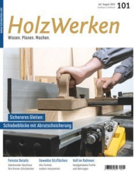 :  HolzWerken Magazin Juli-August No 101 2022
