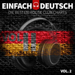 : Einfach Deutsch, Vol. 2 - Die Besten House Club Charts (2022)