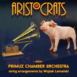 : The Aristocrats - The Aristocrats With Primuz Chamber Orchestra (2022)