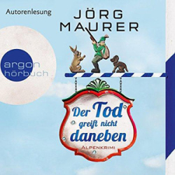 : Jörg Maurer - Der Tod greift nicht daneben