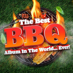: The Best BBQ Album In The World...Ever! (2021)