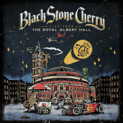 : Black Stone Cherry - Live From The Royal Albert Hall... Y'All! (2022)