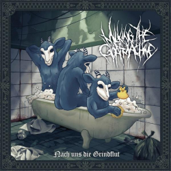 Cover: Milking The Goatmachine - Nach uns die Grindflut (2022) : Milking The Goatmachine - Nach uns die Grindflut (2022)