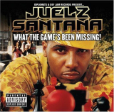 : Juelz Santana - What The Game's Been Missing! (2005)
