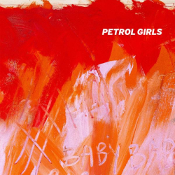 : Petrol Girls - Baby (2022)
