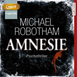 : Michael Robotham - Joe O'Loughlins 2 - Amnesie