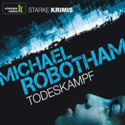 : Michael Robotham - Joe O'Loughlins 3 - Todeskampf