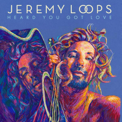 : Jeremy Loops - Heard You Got Love (2022)