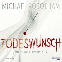 : Michael Robotham - Joe O'Loughlins 5 - Todeswunsch
