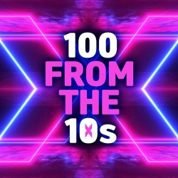: 100 from the 10s [Explicit] (2022)