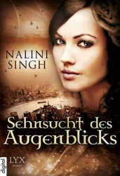 : Nalini Singh - Sehnsucht des Augenblicks