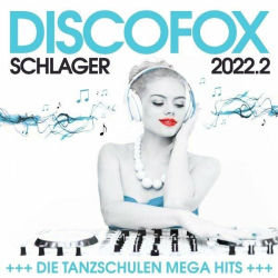 : Discofox Schlager 2022.2 - Die Tanzschulen Mega Hits (2022)