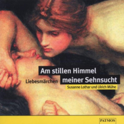 : Susanne Lothar und Ulrich Mühe - Am stillen Himmel meiner Sehnsucht