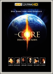 : The Core - Der innere Kern 2003 UpsUHD HDR10 REGRADED-kellerratte