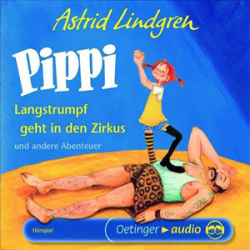: Astrid Lindgren - Pippi Langstrumpf geht in den Zirkus