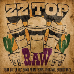 : ZZ Top - RAW ('That Little Ol' Band From Texas' Original Soundtrack) (2022)