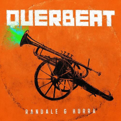 : Querbeat - Randale & Hurra (Deluxe Edition) (2018)