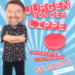 : Jürgen von der Lippe - So geht's [Live] Das komplette Live-Programm