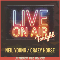 : Neil Young / Crazy Horse - Live On Air Tonight (2022)
