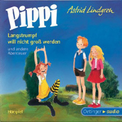 : Astrid Lindgren - Pippi Langstrumpf will nicht groß werden