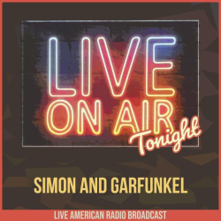 : Simon & Garfunkel - Live On Air Tonight (2022)