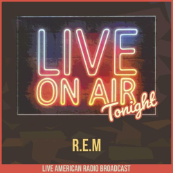 : R.E.M - Live On Air Tonight (2022)