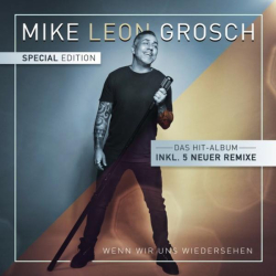 : Mike Leon Grosch - Wenn wir uns wiedersehen (Special Edition) (2022)