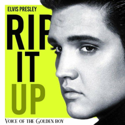 : Elvis Presley - Rip It Up (Voice of the Golden Boy) (2022)