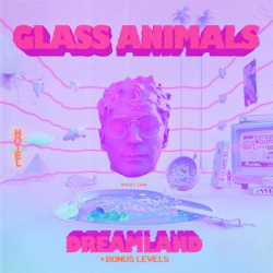 : Glass Animals - Dreamland (+ Bonus Levels) (2021)