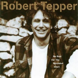 : Robert Tepper - No Rest For The Wounded Heart (1996)