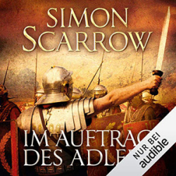 : Simon Scarrow - Rom 2 - Im Auftrag des Adlers