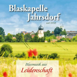 : Blaskapelle Jahrsdorf - Blasmusik aus Leidenschaft (2022)