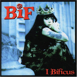 : Bif Naked - I Bificus (1998)