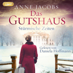 : Anne Jacobs - Das Gutshaus 2 - Stürmische Zeiten