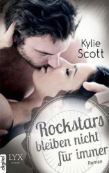 : Kylie Scott - Rockstars bleiben nicht für immer