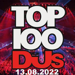 : Top 100 DJs Chart 13.08.2022