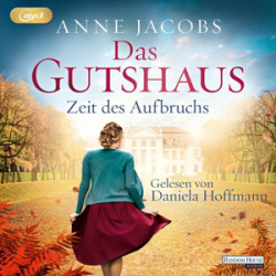 : Anne Jacobs - Das Gutshaus 3 - Zeit des Aufbruchs