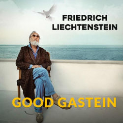: Friedrich Liechtenstein - Good Gastein (2022)