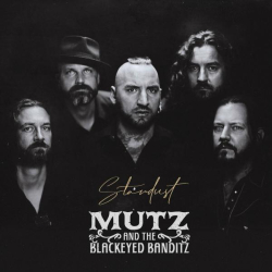 : Mutz & The Blackeyed Banditz - Stardust (2022)
