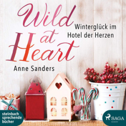 : Anne Sanders - Wild at Heart - Winterglück im Hotel der Herzen