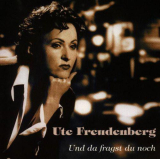 : Ute Freudenberg - Und Da Fragst Du Noch (1994)