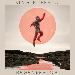 : King Buffalo - Regenerator (2022)