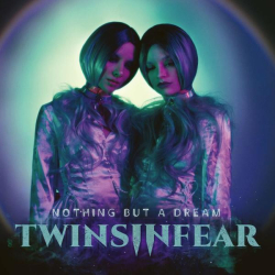 : Twins in Fear - Nothing but a Dream (2022)