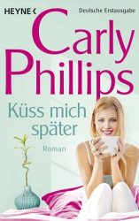 : Carly Phillips - Marsden 1 - Küss mich später
