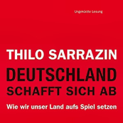 : Thilo Sarrazin - Deutschland schaft sich ab