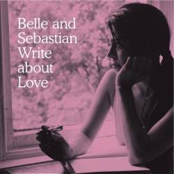 : Belle and Sebastian - Write about Love (2010)