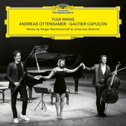 : Yuja Wang, Andreas Ottensamer & Gautier Capuçon - Rachmaninoff & Brahms (2022)